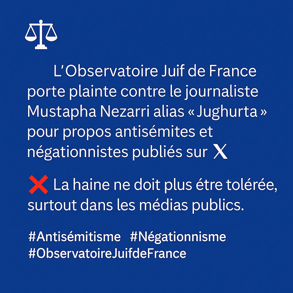 Communiqué de presse | Plainte de l’Observatoire Juif de France contre le journaliste Mustapha Nezarri pour propos antisémites et négationnistes