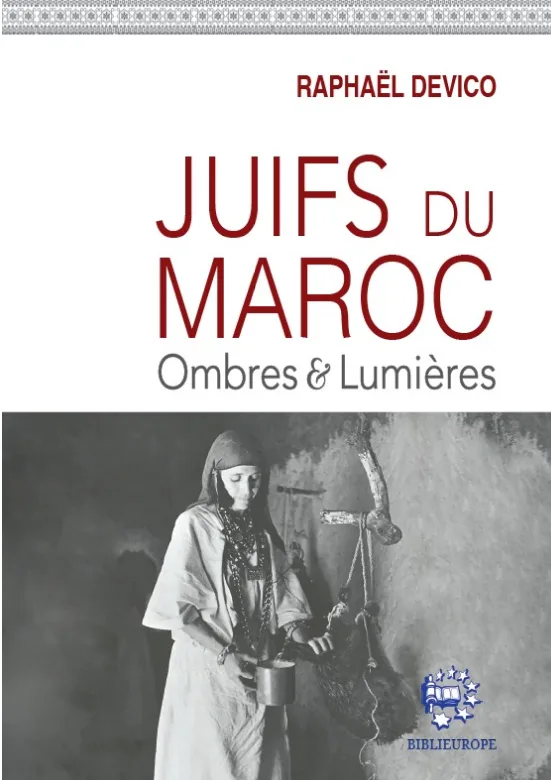 JUIFS du MAROC – Ombres & Lumières – Raphaël DEVICO.