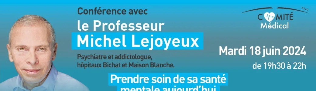 Le docteur Olivier Hoffman, Président du Comité Médical vous invite à assister à la conférence du Professeur Michel Lejoyeux, psychiatre et addictologue. Thème : Prendre soin de sa santé mentale aujourd’hui.
